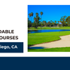 San Diego, CA's Top Affordable Golf Courses