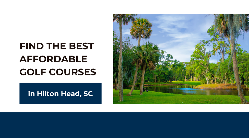 Find the Best Affordable Golf Courses in Hilton Head, SC