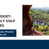 Top Budget-Friendly Golf Courses in the Greater Phoenix Area, AZ