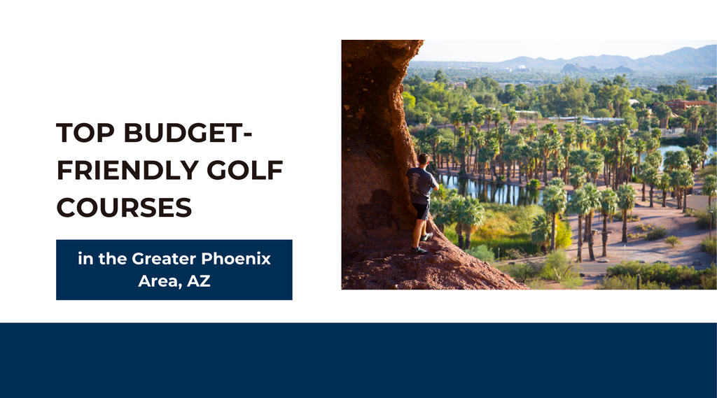 Top Budget-Friendly Golf Courses in the Greater Phoenix Area, AZ