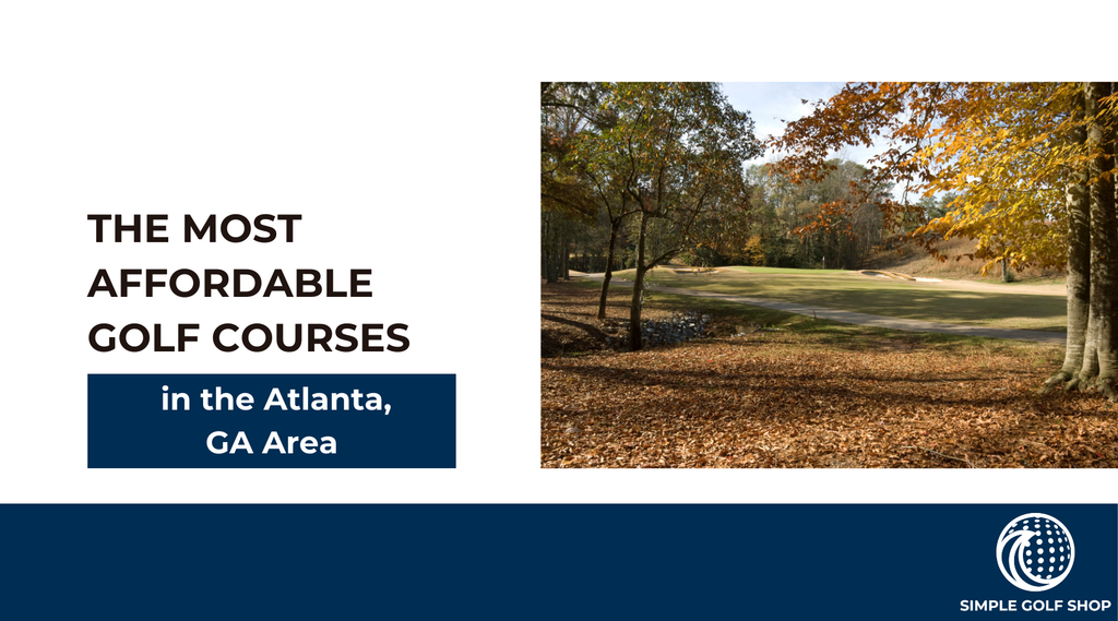 The Most Affordable Golf Courses in the Atlanta, GA Area