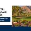 Discover Scottsdale, AZ's Top Affordable Golf Courses