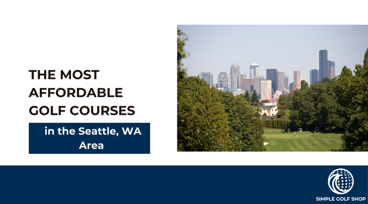 The Most Affordable Golf Courses in the Seattle, WA Area Simple Golf Shop