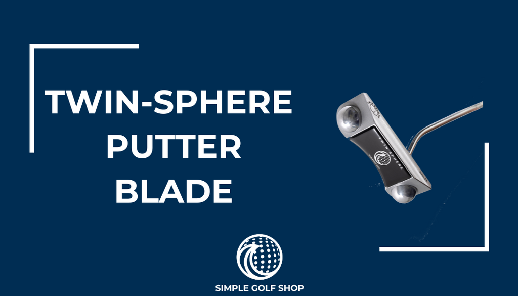 Master Your Putting with Simple Golf Shop’s Twin-Sphere Putter Blade